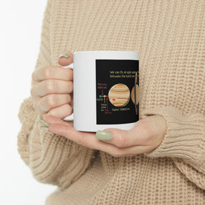 Ceramic Mug 11oz - All planets fit between the Earth & the Moon