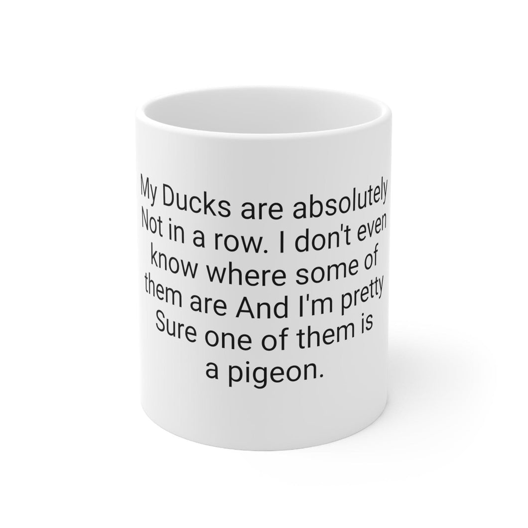 Printify Mug 11oz Ceramic Mug 11oz - Ducks are not in a row