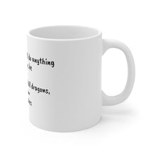 Load image into Gallery viewer, Ceramic Mug 11oz - man will do anything for a woman
