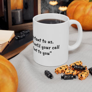 Printify Mug 11oz Ceramic Mug 11oz - Your call is important