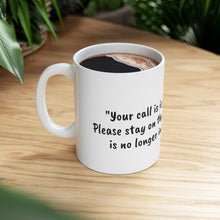 Load image into Gallery viewer, Printify Mug 11oz Ceramic Mug 11oz - Your call is important