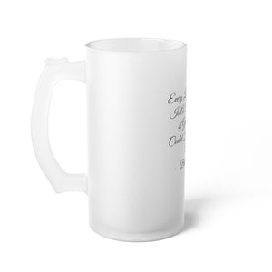 Frosted Glass Beer Mug - Loaf of bread is a tragic story of not making Beer