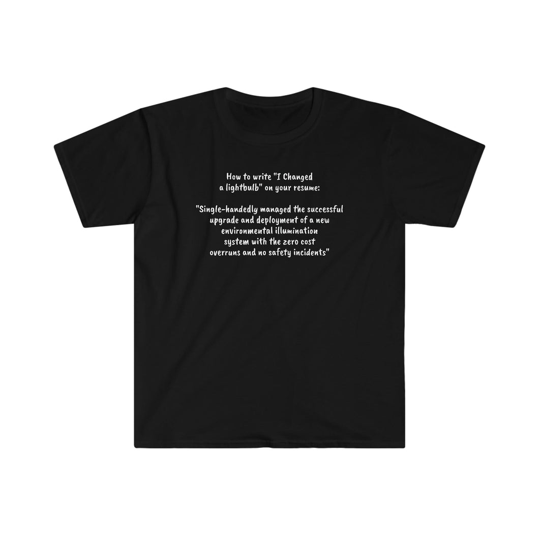Printify T-Shirt Black / S Unisex Softstyle T-Shirt - Changed a bulb on your resume