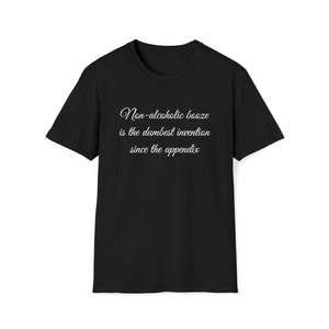 Printify T-Shirt Black / S Unisex Softstyle T-Shirt- Non Alcholic booze is the dumbest invention