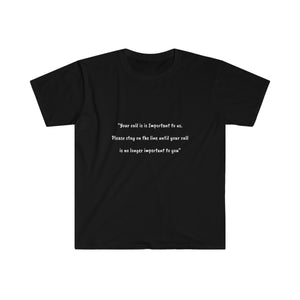 Unisex Softstyle T-Shirt - Your call is important