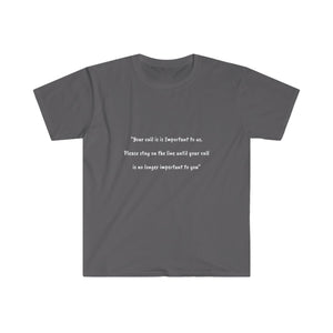 Unisex Softstyle T-Shirt - Your call is important