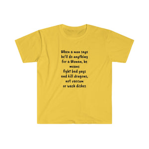 Printify T-Shirt Daisy / S Unisex Softstyle T-Shirt - Man says he will do anything for a woman