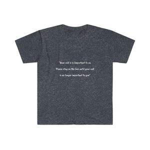 Unisex Softstyle T-Shirt - Your call is important