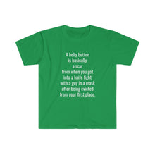 Load image into Gallery viewer, Printify T-Shirt Irish Green / S Unisex Softstyle T-Shirt - A Belly Button is A Scar