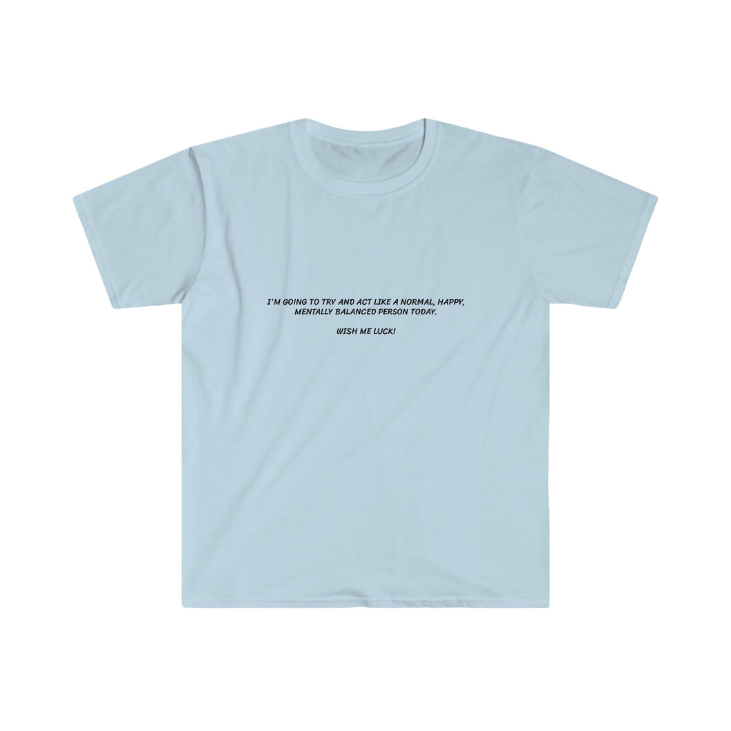 Printify T-Shirt Light Blue / S Unisex Softstyle T-Shirt - Act normal