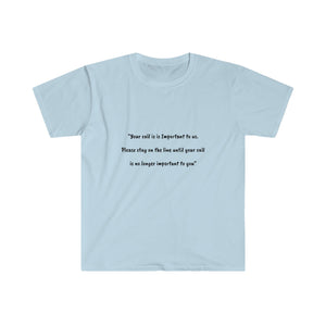 Printify T-Shirt Light Blue / S Unisex Softstyle T-Shirt - Your call is important