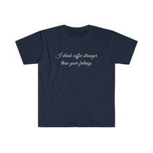 Load image into Gallery viewer, Printify T-Shirt Navy / S Unisex Softstyle T-Shirt - Coffe Stronger than your Feelings