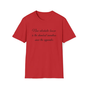 Printify T-Shirt Red / M Unisex Softstyle T-Shirt- Non Alcholic booze is the dumbest invention