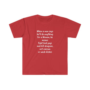 Printify T-Shirt Red / S Unisex Softstyle T-Shirt - Man says he will do anything for a woman
