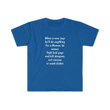 Load image into Gallery viewer, Printify T-Shirt Royal / S Unisex Softstyle T-Shirt - Man says he will do anything for a woman