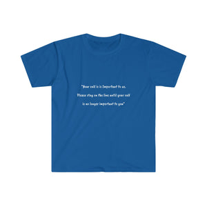 Unisex Softstyle T-Shirt - Your call is important