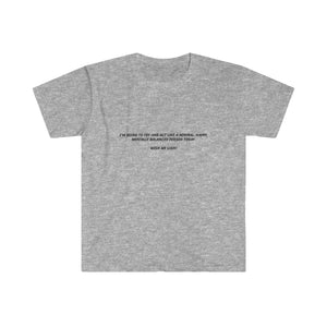 Printify T-Shirt Sport Grey / S Unisex Softstyle T-Shirt - Act normal