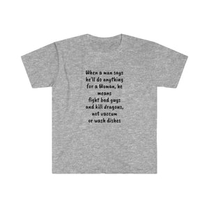 Printify T-Shirt Sport Grey / S Unisex Softstyle T-Shirt - Man says he will do anything for a woman