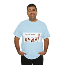 Load image into Gallery viewer, Printify T-Shirt Unisex Heavy Cotton Tee - How to do Burpees