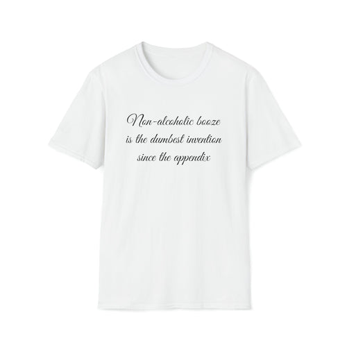 Printify T-Shirt Unisex Softstyle T-Shirt- Non Alcholic booze is the dumbest invention
