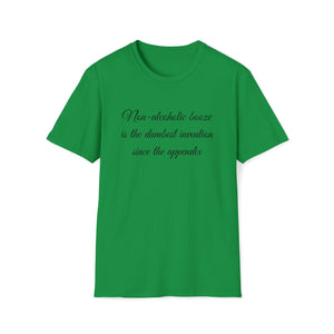 Unisex Softstyle T-Shirt- Non Alcholic booze is the dumbest invention