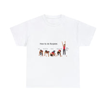 Load image into Gallery viewer, Printify T-Shirt White / S Unisex Heavy Cotton Tee - How to do Burpees