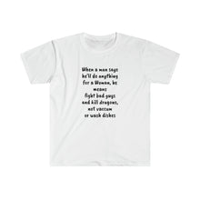 Load image into Gallery viewer, Printify T-Shirt White / S Unisex Softstyle T-Shirt - Man says he will do anything for a woman