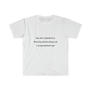 Printify T-Shirt White / S Unisex Softstyle T-Shirt - Your call is important