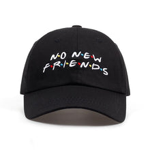 Load image into Gallery viewer, The KedStore &quot;No New Friends&quot; Embroidered Hat Baseball Cap / gorra de béisbol bordada